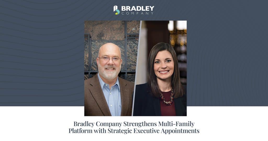 Bradley Company Strengthens Multi-Family Platform With Strategic Executive Appointments